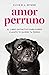 Amor perruno by Clive D.L. Wynne