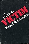 I Was a Victim by Harriet R. Schneider