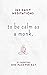 365 Daily Meditations To Be Calm As A Monk: One Page Per Day - A Book With Daily Quotes