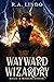 Wayward Wizardry: Magic & Misdemeanours 4