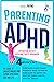 Parenting ADHD: 4 Books In 1 The Guide to Understanding and Coping with ADHD, ODD and SPD. Contains Everything Parents Need to Know and How to Make the Best of Their Child's Special Traits.