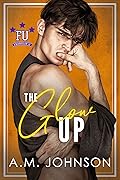The Glow Up (Franklin U, #5)