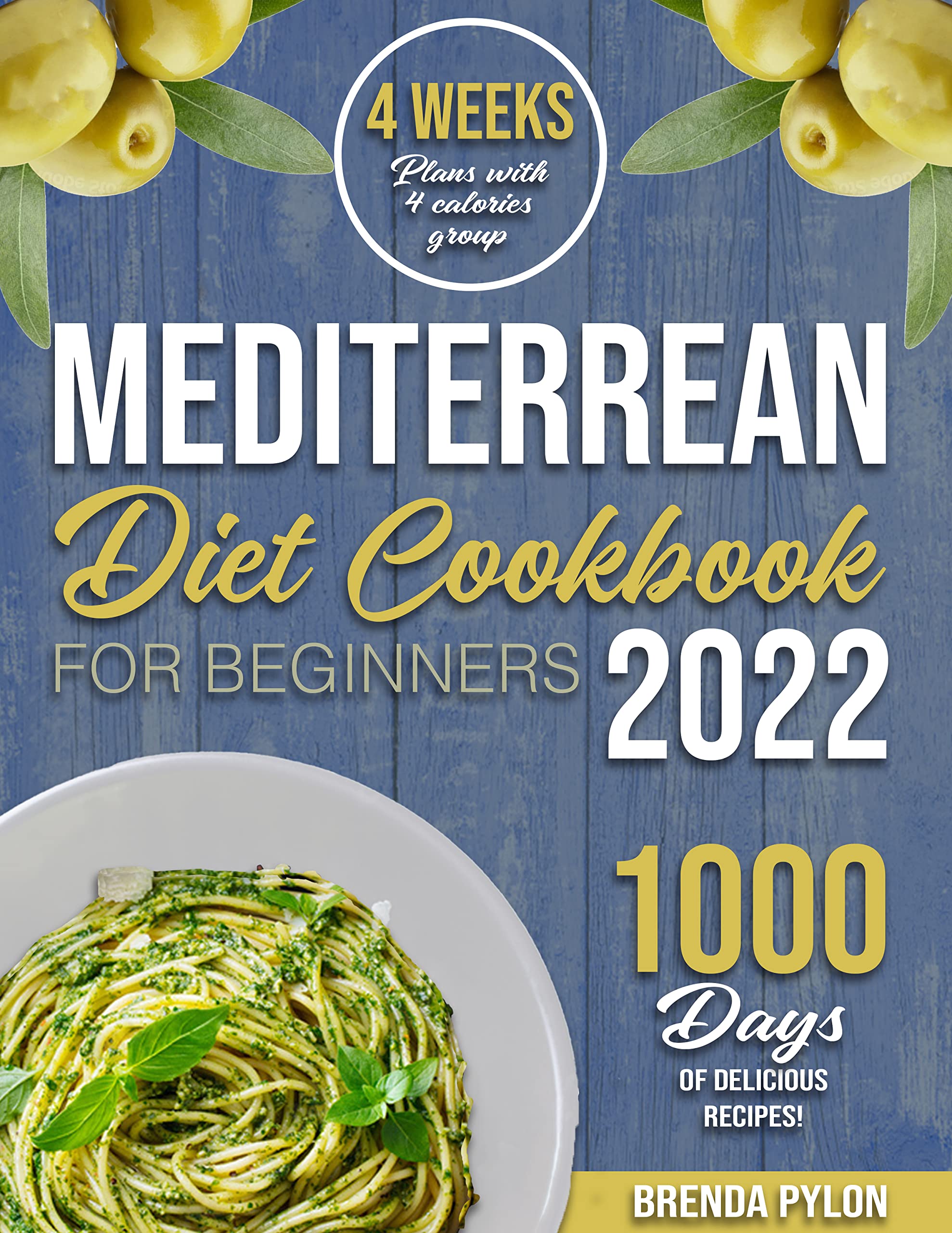 Mediterranean Diet Cookbook for Beginners: 1000 Days of Delicious Recipes and a 28-Day Meal Plan to Kickstart your New Healthy Lifestyle (Kindle Edition)