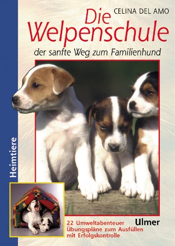 Welpenschule. Der sanfte Weg zum Familienhund.
