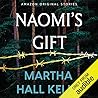 Naomi's Gift by Martha Hall Kelly