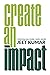 Create An Impact: Achieve P...