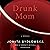 Drunk Mom by Jowita Bydlowska