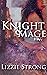 Knight & Mage Inc. by Lizzie Strong Knight & Mage Inc. by Lizzie Strong