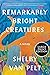 Remarkably Bright Creatures by Shelby Van Pelt