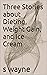 Three Stories about Dieting, Weight Gain, and Ice Cream by s wayne