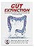 The Great Gut Extinction: H...