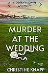 Murder at the Wedding by Christine  Knapp