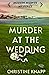 Murder at the Wedding (Modern Midwife Mysteries, #1) by Christine Knapp