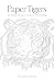 Paper Tigers by Dr. Lianne S. Kernan Paper Tigers by Dr. Lianne S. Kernan