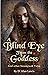 A Blind Eye from the Goddes...
