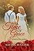 A Time of Grace - The Complete Series: Including The Fragrance of Geraniums, All Our Empty Places, and A Love to Come Home To
