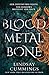 Blood, Metal, Bone