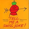 Tell Me A Swiss J...