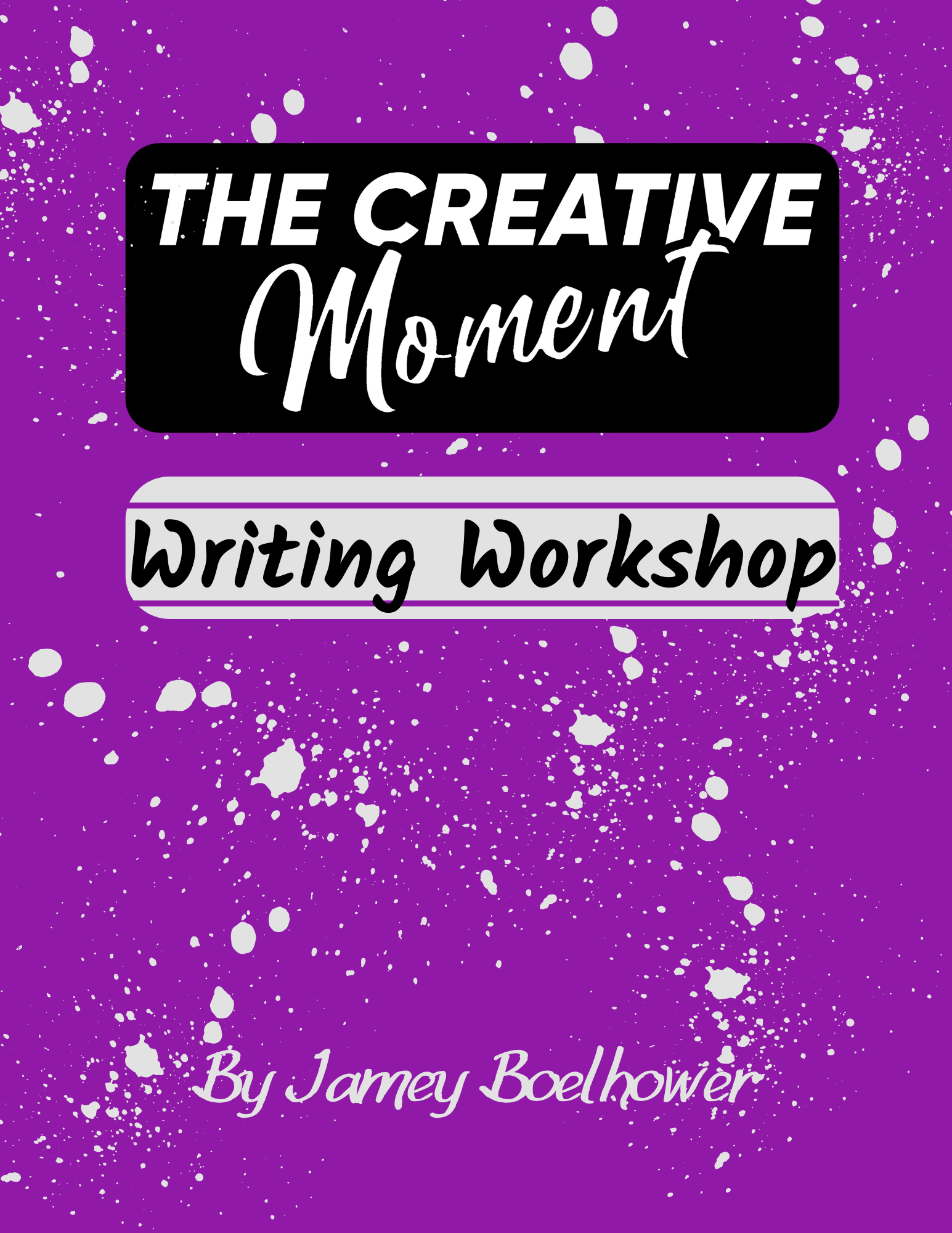 The Creative Moment Writing Workshop
