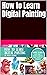 How to Learn Digital Painting by Mitch Leeuwe