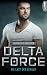 Delta Force - Die Last der ...