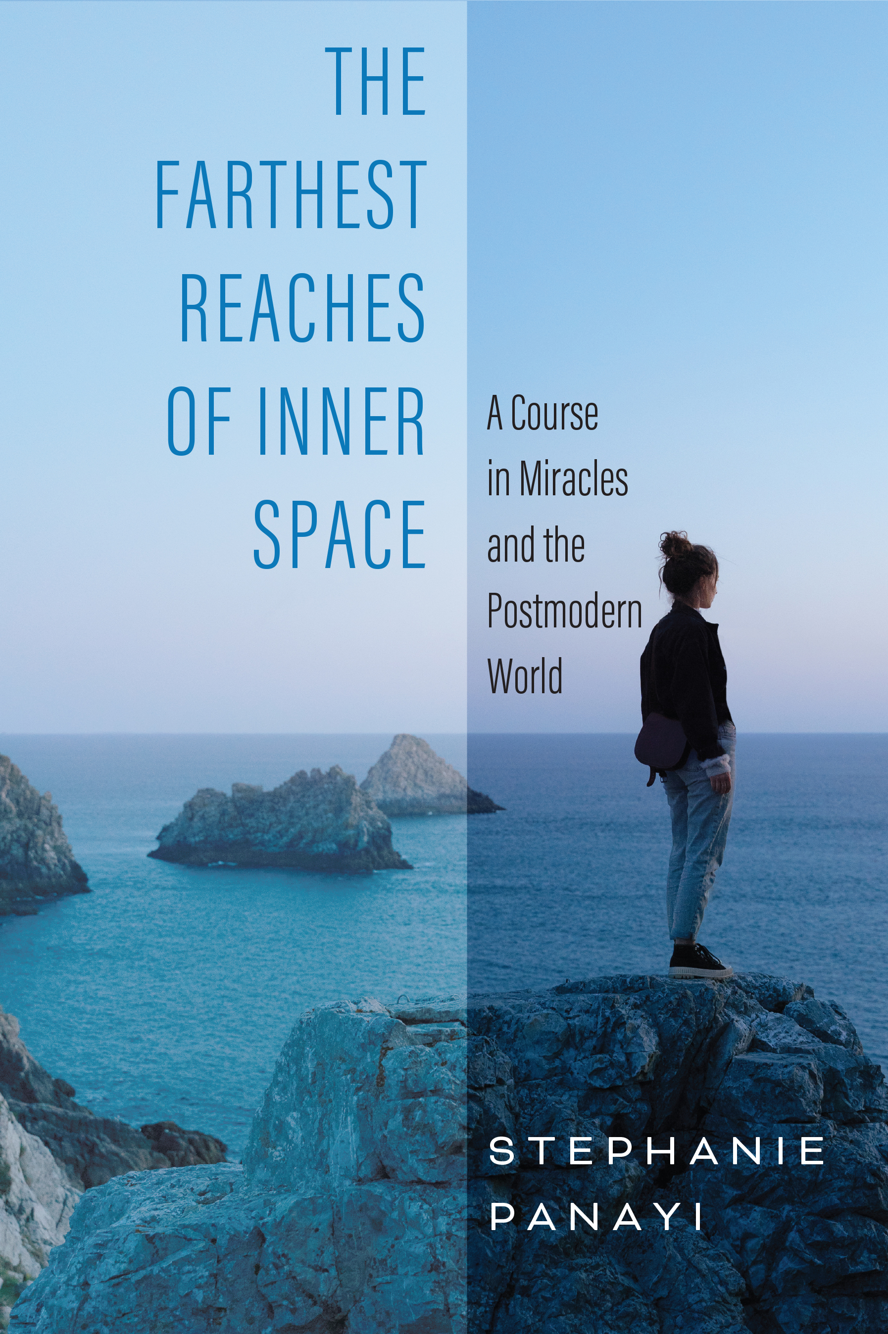 The Farthest Reaches of Inner Space: A Course in Miracles and the Postmodern World