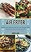 Air Fryer: Healthy and Deli...