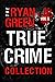 The Ryan Green True Crime Collection: Volume 6 (4-Book True Crime Collections)