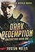 Dark Redemption (A Shattered World Novel): Contractors: Book One