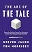 The Art of the Tale by Steven James
