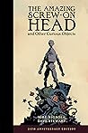 The Amazing Screw-On Head and Other Curious Objects by Mike Mignola