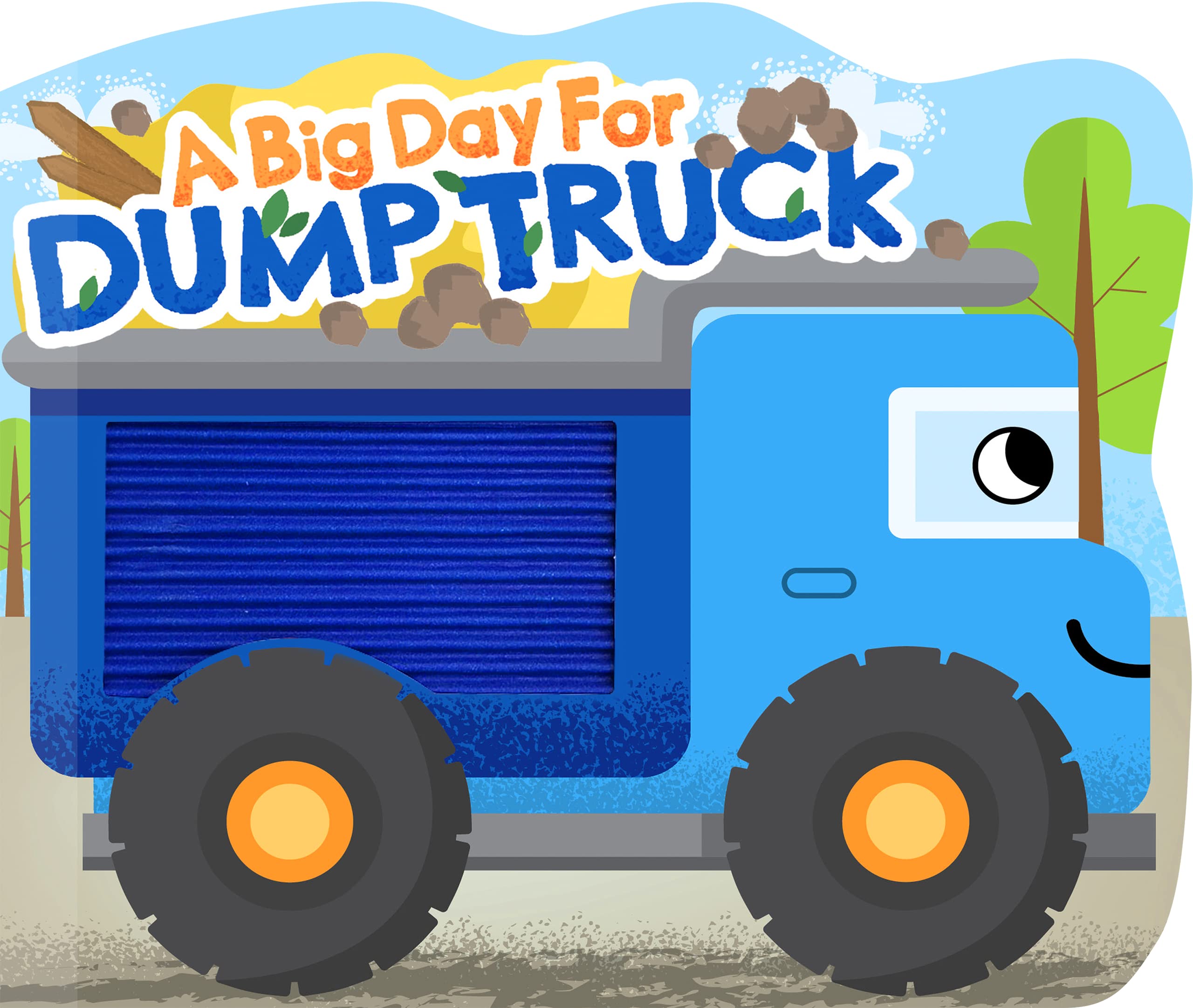 A Big Day for Dump Truck - Touch and Feel Board Book - Sensory Board Book (Board book)