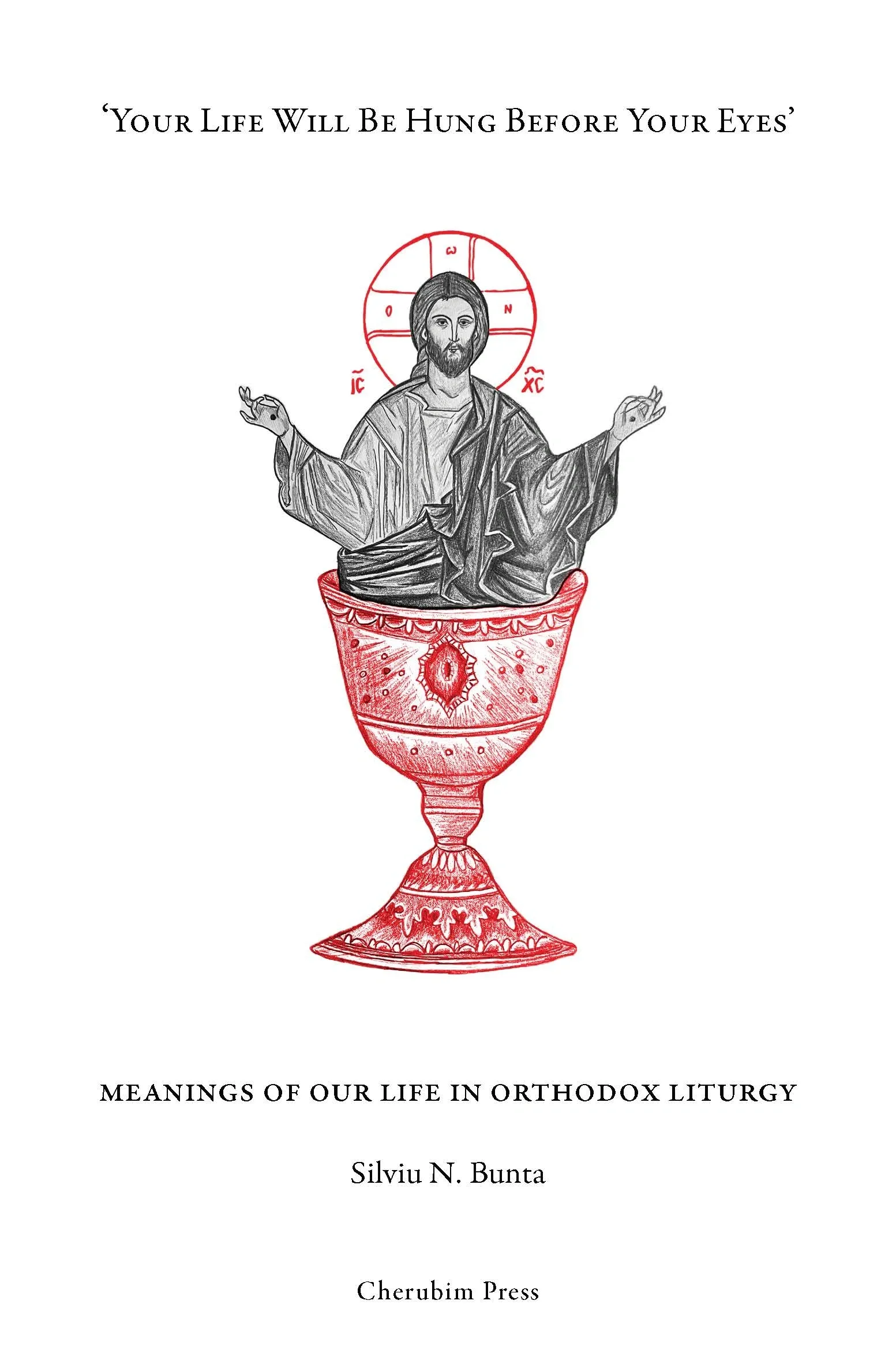 'Your Life Will Be Hung Before Your Eyes': Meanings of Our Life in Orthodox Liturgy (Paperback)