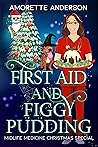 First Aid and Figgy Pudding by Amorette Anderson