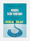 Baska Ilah Yoktur...