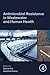 Antimicrobial Resistance in Wastewater and Human Health