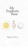 My Euphoric Rose
