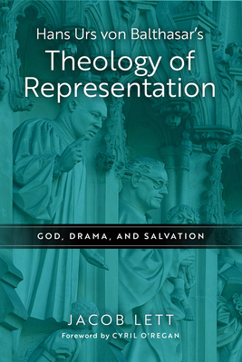 Hans Urs von Balthasar's Theology of Representation: God, Drama, and Salvation (Hardcover)