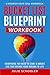 Bucket List Blueprint Workbook: Everything You Need to Start a Bucket List That Brings Your Dreams to Life