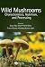 Wild Mushrooms: Characteris...