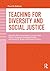 Teaching for Diversity and Social Justice