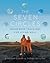 The Seven Circles: Indigenous Teachings for Living Well