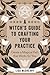 A Witch's Guide to Crafting Your Practice: Create a Magical Path that Works for You