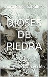 DIOSES DE PIEDRA ...