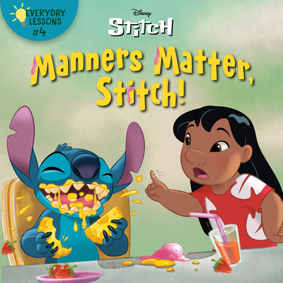 Everyday Lessons #4: Manners Matter, Stitch! (Disney Stitch) (Pictureback)