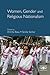 Women, Gender and Religious Nationalism (Metamorphoses of the Political: Multidisciplinary Approaches)
