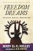 Freedom Dreams by Robin D.G. Kelley