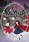 El castillo a través del espejo, vol. 1 by Mizuki Tsujimura