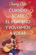 Cuando acabe el invierno y volvamos a volar (Rose Lake, #2)