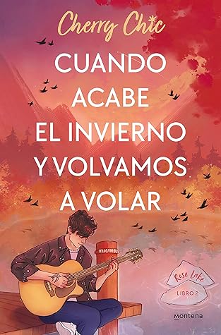 Cuando acabe el invierno y volvamos a volar (Rose Lake, #2)